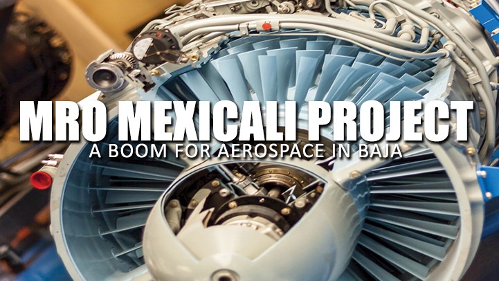 MRO MEXICALI PROJECT a Boom for Aerospace in Baja